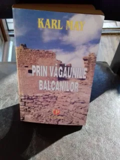 PRIN VAGAUNILE BALCANILOR - KARL MAY