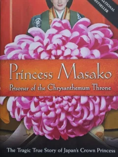 Princess Masako. Prisoner of the Chrysanthemum Throne - Ben Hills