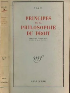 PRINCIPES DE LA PHILOSOPHIE DU DROIT - HEGEL  (CARTE IN LIMBA FRANCEZA)