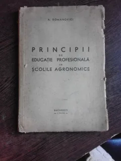 PRINCIPII DE EDUCATIE PROFESIONALA IN SCOLILE AGRONOMICE - A. ROMANOVICI