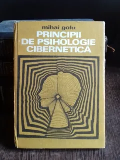 PRINCIPII DE PSIHOLOGIE CIBERNETICA - MIHAI GOLU