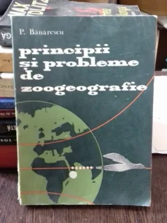 PRINCIPII SI PROBLEME DE ZOOGEOGRAFIE - P. BANARESCU