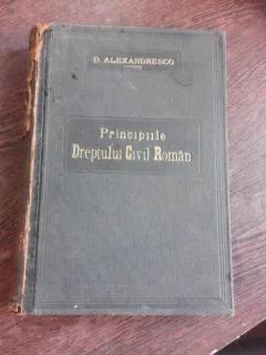 PRINCIPIILE DREPTULUI CIVIL ROMAN - DIMITRIE ALEXANDRESCO  VOL.II