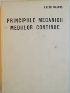 Principiile mecanicii mediilor continue - Lazar Dragos