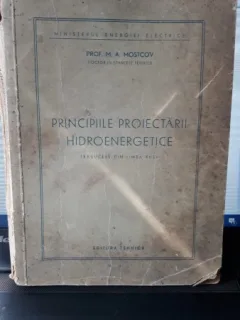 PRINCIPIILE PROIECTARII HIDROENERGETICE - M.A. MOSICOV