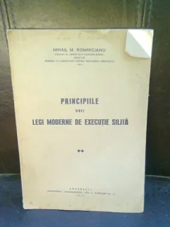 PRINCIPIILE UNEI LEGI MODERNE DE EXECUTIE SILITA - MIHAIL M. ROMNICIANU