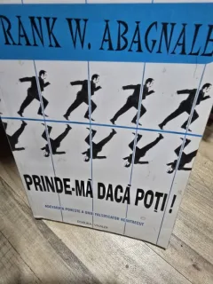 Prinde-ma daca poti.  Adevarata poveste a unui falsificator neintrecut - Frank W. Abagnale