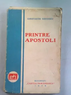 PRINTRE APOSTOLI - CONSTANTIN KIRITESCU  (legata, coperta cartonata)