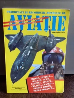 PRIORITATI SI RECORDURI MONDIALE DE AVIATIE - GHEORGHE RADO