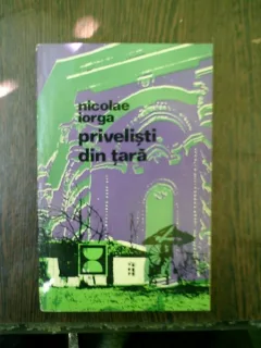 Priveliste din tara - Nicolae Iorga