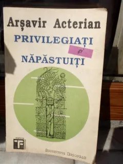 PRIVILEGIATI SI NAPASTUITI , ARSAVIR ACTERIAN