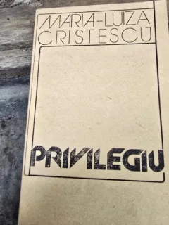 Privilegiu - Maria Luiza Cristescu