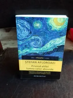 PRIVIND ALTFEL LUMEA CELOR ABSURDE - STEFAN AFLOROAEI