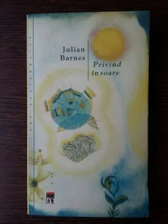 Privind in soare - Julian Barnes
