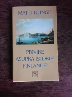 PRIVIRE ASUPRA ISTORIEI FINLANDEI - MATTI KLINGE