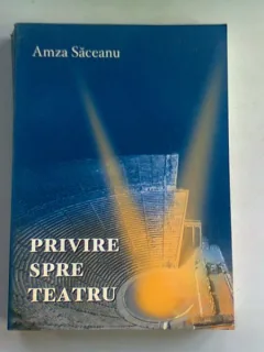 PRIVIRE SPRE TEATRU - AMZA SACEANU   CU DEDICATIE