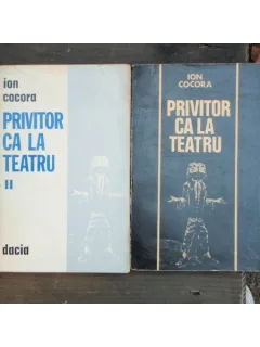 PRIVITOR CA LA TEATRU - ION COCORA 2 VOLUME