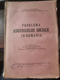 Problema asigurarilor sociale in Romania - Ion V. Pupeza (cu dedicatia autorului pentru profesorul G. Strat)