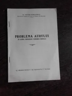 PROBLEMA AURULUI IN CADRUL DEPRESIUNII ECONOMICE MONDIALE - VICTOR SCARLATESCU