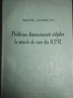 PROBLEMA DIMENSIONARII STILPILOR LA MINELE DE SARE DIN R.P.R.