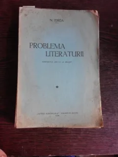 PROBLEMA LITERATURII, CONFERINTA TINUTA LA BRASOV - N. IORGA