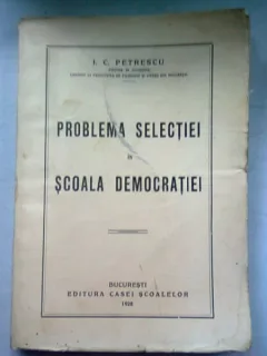 PROBLEMA SELECTIEI IN SCOALA DEMOCRATIEI - I.C. PETRESCU