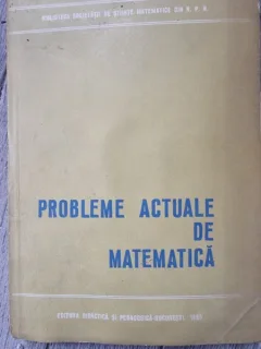 Probleme actuale de matematica - I. Chelu