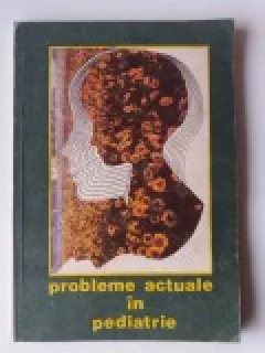 PROBLEME ACTUALE IN PEDIATRIE - S. NICOLAU