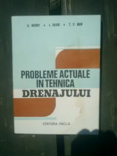 Probleme actuale in tehnica drenajului - A. Wehry, i. David, T. E. Man