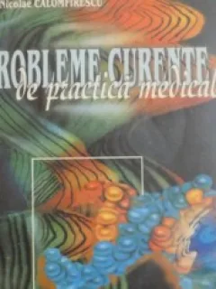 PROBLEME CURENTE DE PRACTICA MEDICALA - CONSTANTIN CHIRA