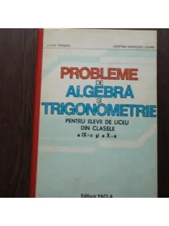 PROBLEME DE ALGEBRA SI TRIGONOMETRIE - LIVIU PARSAN