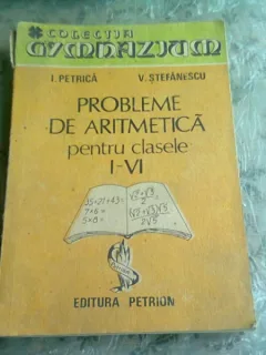 PROBLEME DE ARITMETICA PENTRU CLASELE I-VI-I. PETRICA-V.STEFANESCU