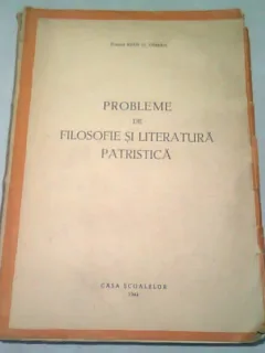 PROBLEME DE FILOSOFIE SI LITERATURA PATRISTICA - IOAN G. COMAN