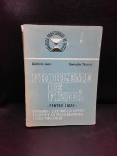 PROBLEME DE FIZICA PENTRU LICEU - GABRIELA CONE