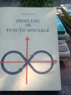 Probleme de functii speciale - Gheorghe Mocica
