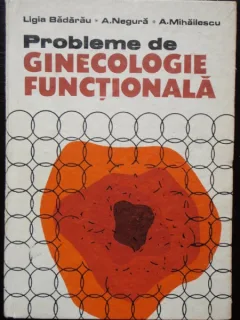 PROBLEME DE GINECOLOGIE FUNCTIONALA - LIGIA BADARAU