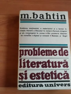 PROBLEME DE LITERATURA SI ESTETICA-M. BAHTIN