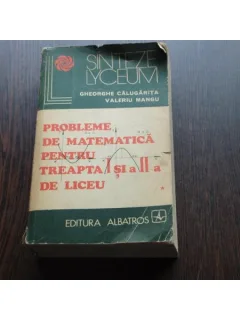 PROBLEME DE MATEMATICA - GHEORGHE CALUGARITA