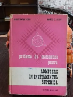 Probleme de matematica pentru admitere in invatamantul superior, Constantin Perju , 1974