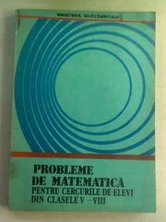 PROBLEME DE MATEMATICA PENTRU CERCURILE DE ELEVI DIN CLASELE V-VIII - ION TIOTIOI
