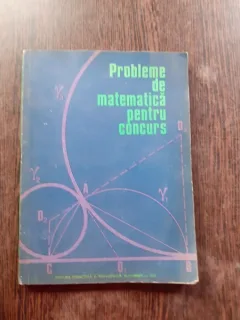 PROBLEME DE MATEMATICA PENTRU CONCURS  PARTEA I