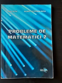 PROBLEME DE MATEMATICI 2 - ANA NITA