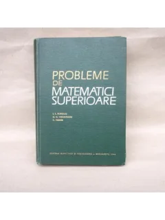 Probleme de Matematici superioare , I. L. Popescu , 1964