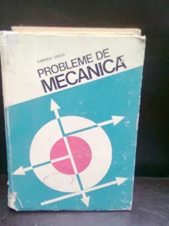 PROBLEME DE MECANICA - GABRIELA TITEICA