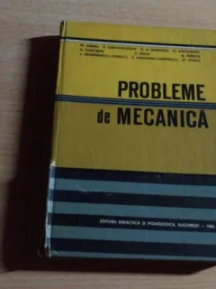 PROBLEME DE MECANICA-M.SARIAN A. GODOBAN SI ALTII.