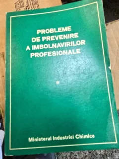 Probleme de prevenire a imbolnavirilor profesionale Vol.I