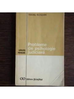 Probleme de psihologie Judiciara, Tiberiu Bogdan