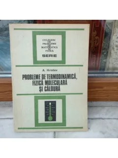 Probleme de Termodinamica, Fizica moleculara si caldura - Dr. Anatolie Hristev