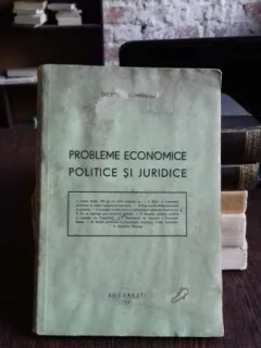 PROBLEME ECONOMICE, POLITICE SI JURIDICE - GEORGE A. CUMPANASU
