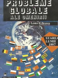 PROBLEME GLOBALE ALE OMENIRII, DE LESTER BROWN